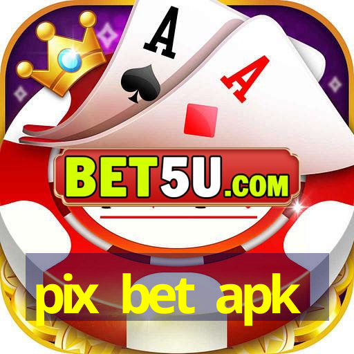 pix bet apk